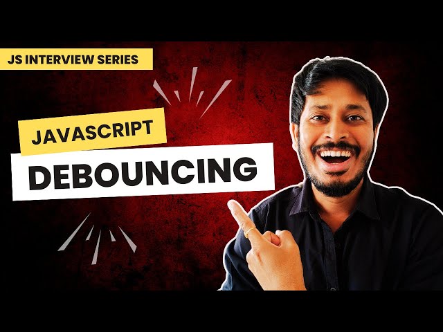 Debouncing in JavaScript Explained with Practical Examples | Performance Optimization in JS