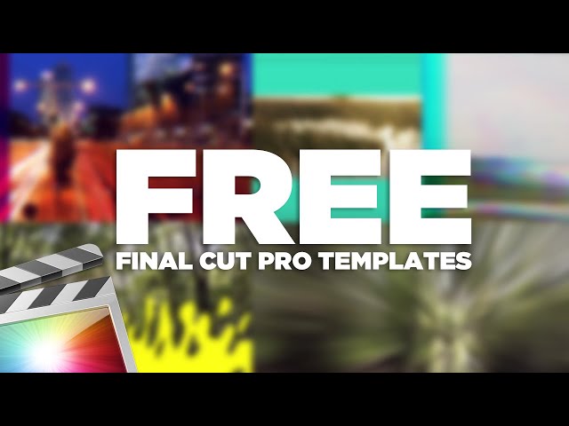 FREE Final Cut Pro X Templates, Title Effects, Transitions and MORE!!!