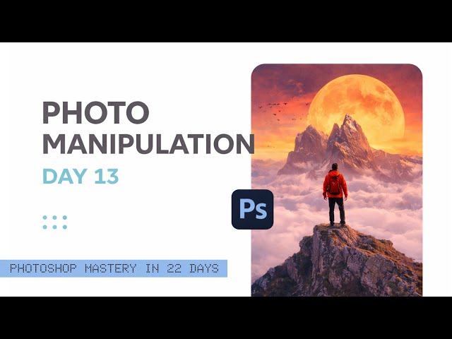 Photoshop Mastery in 22 Days – Day 13: Photo Manipulation | Chandresh Sagar
