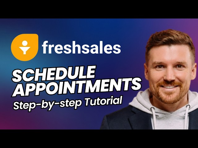 How to Set Up Appointment Scheduling in Freshsales (Step-By-Step Tutorial)
