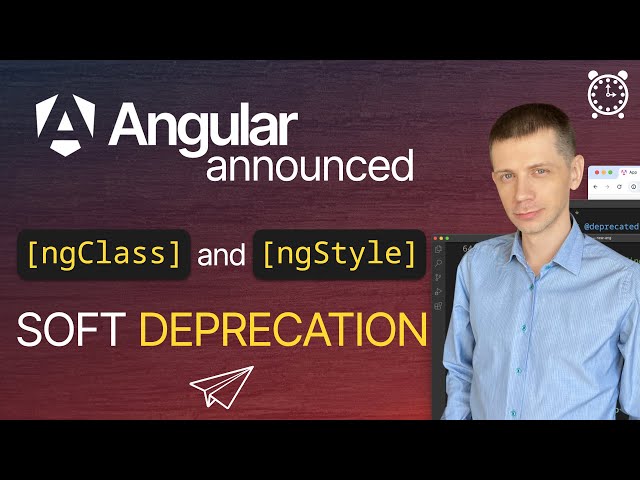 Angular announced: Soft Deprecation for [ngClass] and [ngStyle]. Explained.