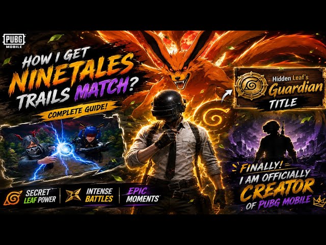 HOW I GOT NINETales TRAILS MATCH + Hidden Leaf’s Guardian Title! | OFFICIAL PUBG MOBILE CREATOR