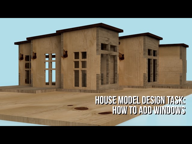 House Model Design Task How to add WINDOWS