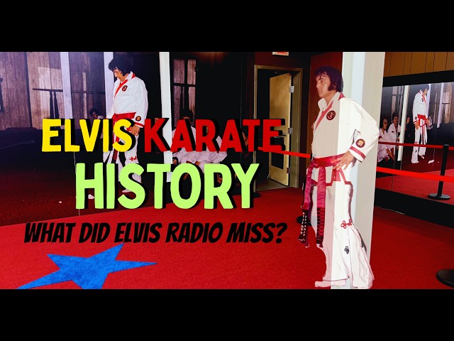 ELVIS KARATE HISTORY TOLD WRONG! What Elvis Radio Left Out