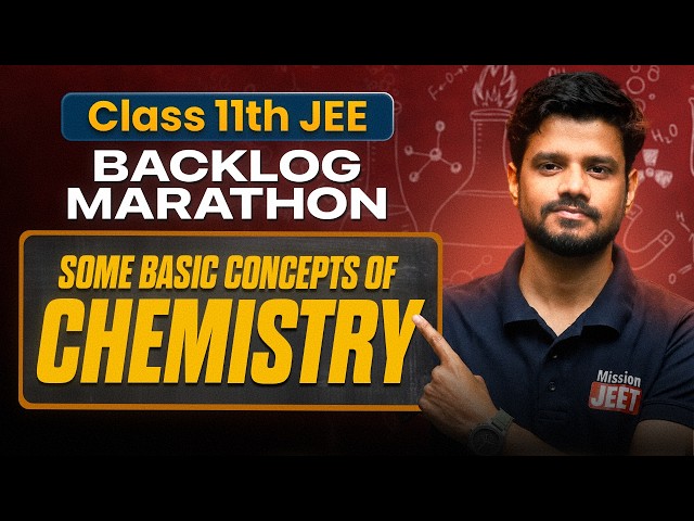 Class 11th JEE : Chemistry Backlog Marathon 🔥 | Mission JEET