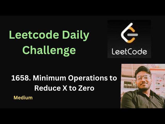 Minimum Operations to Reduce X to Zero | Leetcode - 1658