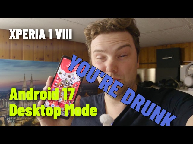 Android 17 Desktop Mode  - Xperia 1 VIII works