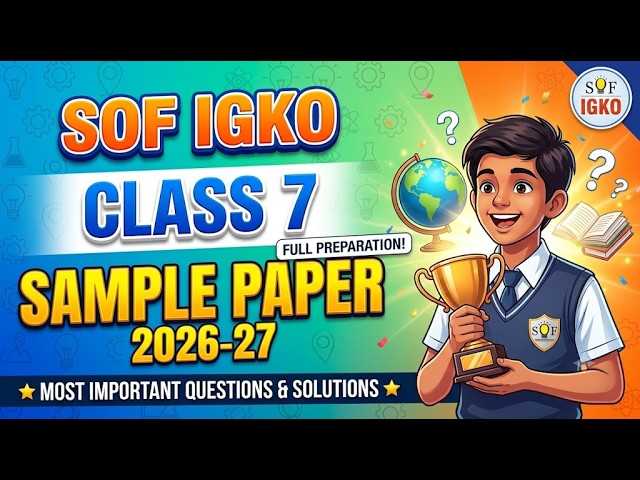 SOF IGKO Class 7 Sample Paper (2026-27) | Most Important Questions & Solutions
