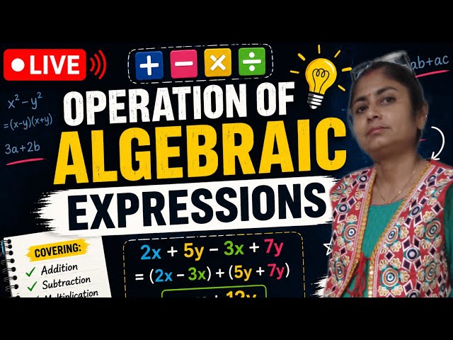 No More Confusion! Algebraic Expressions Operations LIVE