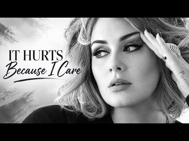 It Hurts Because I Care - Adele (2026 Official Lyric Video)