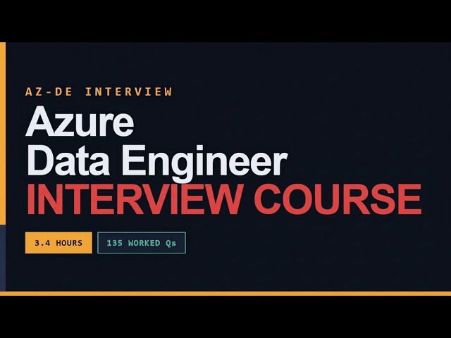 Azure Data Engineer interview Course [3+ Hours] + 2 FULL MOCK interview loops