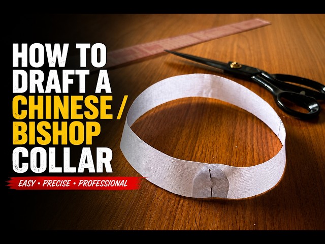 HOW TO DRAFT A CHINESE / BISHOP COLLAR | STEP-BY-STEP TAILORING TUTORIAL