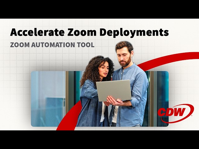 Accelerate Zoom Deployments with CDW’s Automation Tool