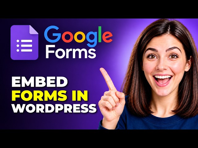 How To Embed Google Forms In WordPress