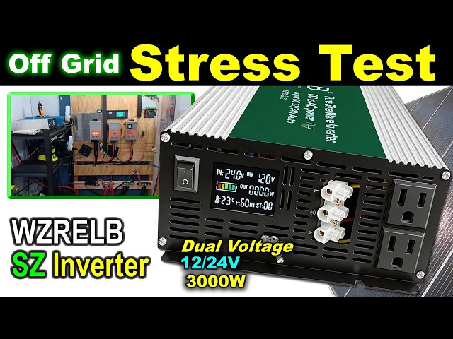 Off Grid Stress Testing WZRELB's New SZ 12/24 Volt Inverter - Technical #Review and Teardown