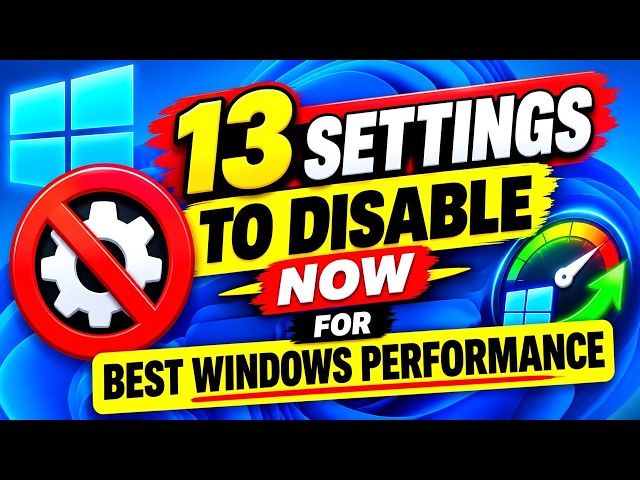 13 Settings to Disable & Modify for Maximum Windows Performance