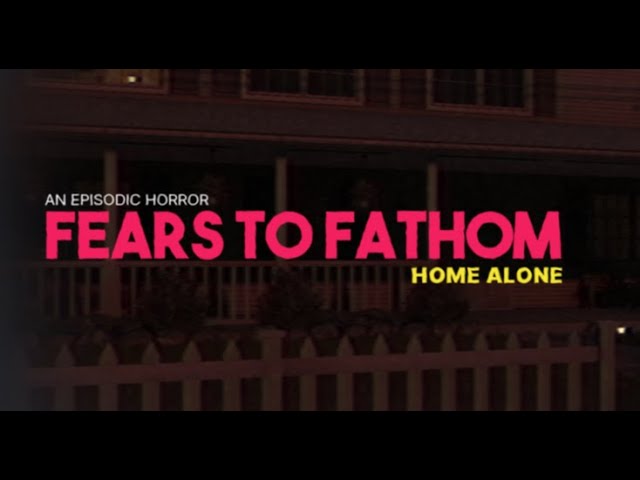 FEARS TO FATHOM │EPISODE 1: HOME ALONE│ LIVE 🔴