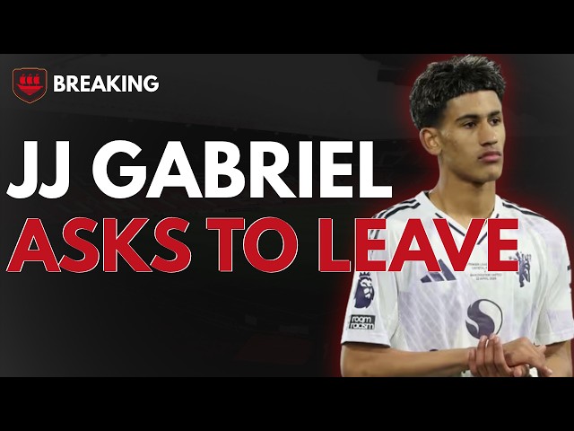 BREAKING!  JJ Gabriel Asks to Leave Manchester United