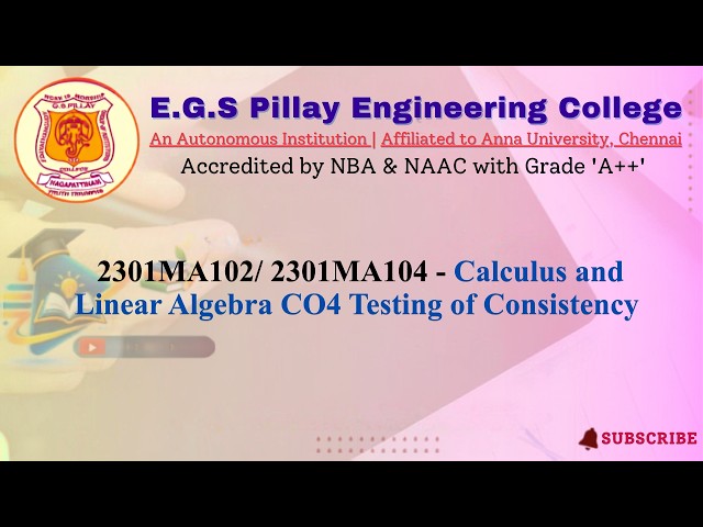2301MA104 Calculus and Linear Algebra CO4 Testing of Consistency Mrs S Srividhya
