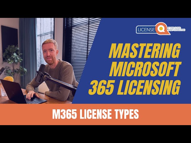 Microsoft 365 License Types | Mastering Microsoft 365 Licensing