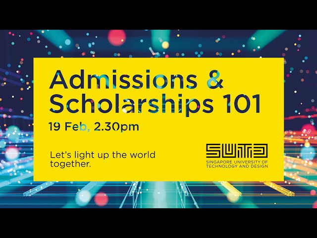 Admissions and Scholarships 101 - SUTD Open House 2022