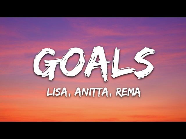 Anitta, LISA, Rema, FIFA Sound - Goals (Lyrics) (FIFA World Cup 2026)