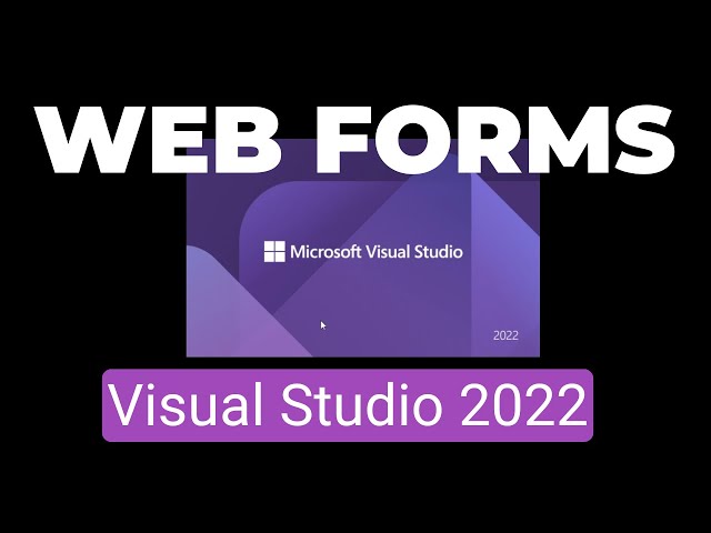 How To Use ASP.NET - Web Forms in Visual Studio 2022