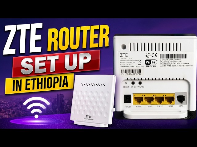 ZTE WI-FI Router Set Up In ETHIOPIA | በኢትዮጵያ ZTE Wi-Fi ራውተር በቀላሉ ማስተካከል