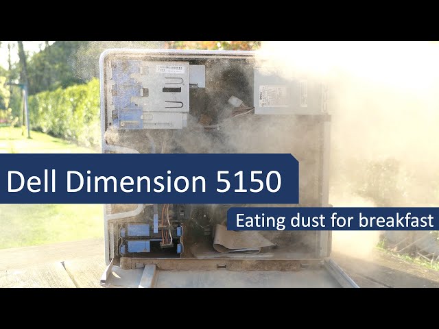 Dell Dimension 5150 - Dust for breakfast