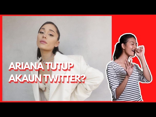 AKAUN TWITTER 90 JUTA FOLLOWER MILIK ARIANA GRANDE DITUTUP