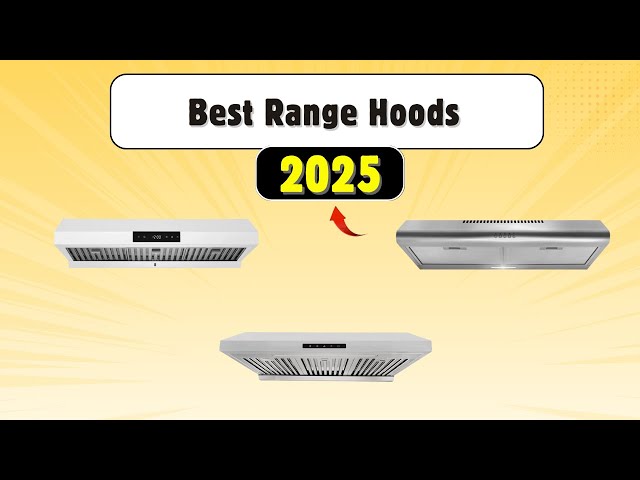 Top 3 Best Range Hoods of 2026 – Powerful, Stylish & Efficient!
