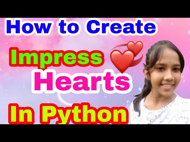 How to Create Impress two hearts in Python@ManojDey