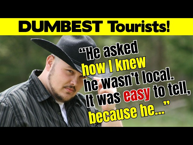 The Dumbest, Funniest, Most Embarrassing Tourists and Out-of-Town Visitors! Have a Laugh...