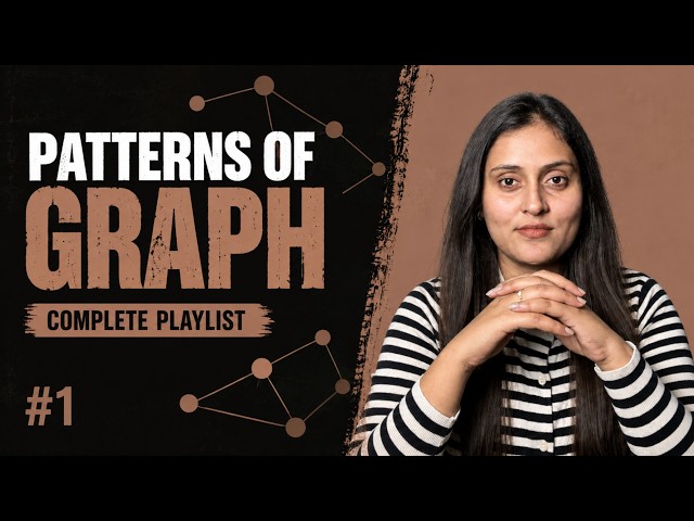 Graph Patterns | Master Graph for interviews