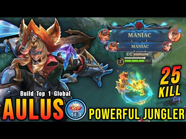 2x MANIAC!! Powerful Jungler Aulus Insane 25 Kills!! - Build Top 1 Global Aulus ~ MLBB