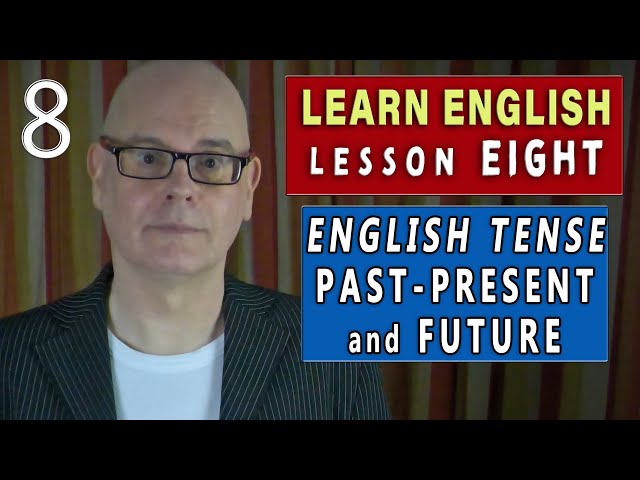 Learn English - Lesson 8 -  Tense using Past / Present / Future - (How to express the tense of time)