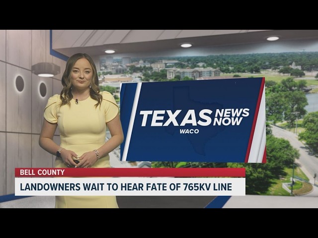 Landowners wait to hear fate of of 765kv line | Texas News Now