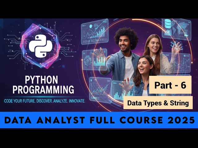 Data Analyst Full Course 2025 | Data Types and Strings in python | Data Analyst Playlist Hindi