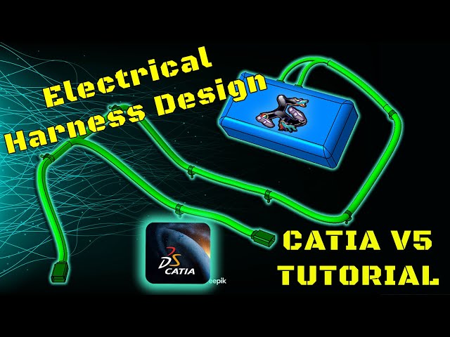 Catia V5 Tutorial - Harness Design