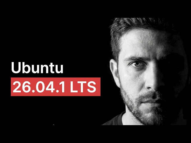 Ubuntu 26.04.1 LTS Full Breakdown