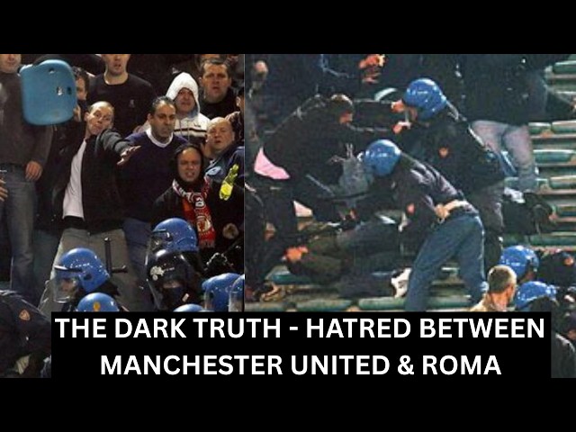 The Night Roma Went to War! Manchester United's Most Violent European Away Day