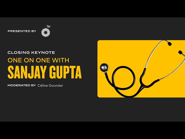 Closing Keynote: One on One with Sanjay Gupta