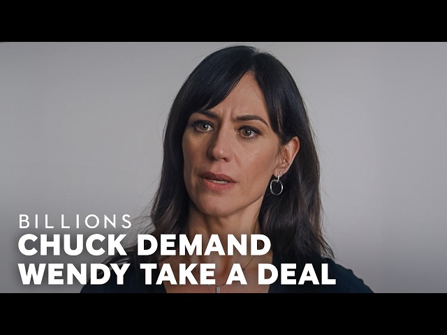 Billions | Chuck Demands Wendy Take A Deal (S4, E10) | SHOWTIME on Paramount+