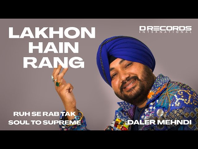 Lakhon Hain Rang by Daler Mehndi | Soul to Supreme | Best Sufi Song | DRecords