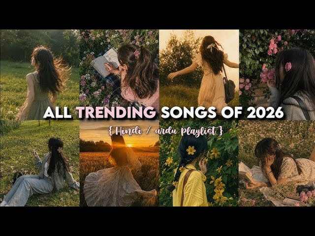 ALL TRENDING HINDI SONGS 2026...PLAYLIST #asthetic #trend #fypシ