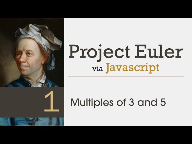 Project Euler: Problem 1 Walkthrough with Javascript