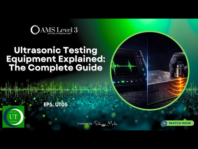 The Complete Ultrasonic Testing Breakdown - Instrumentation & Methodology