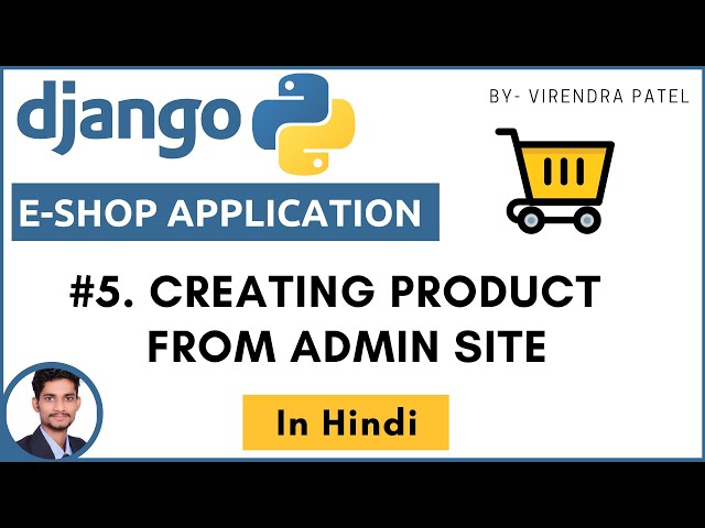 #5. Creating Product From Admin Site | E-shop |  Django | In Hindi