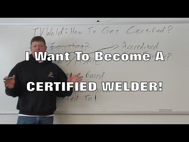 How To Become A Certified Welder