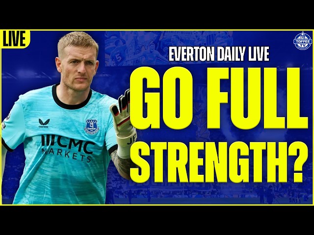 Should The Toffees Go Full Strength In The Carabao Cup? | Everton Daily Live